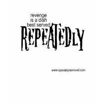 Revenge is a dish best served...repeatedly. t-shirts by skyladawncameron Revenge is a dish best served...repeatedly. t-shirts