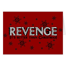 Revenge it's Better than Christmas Greeting Card