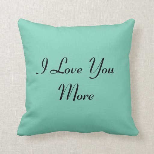 Reversible I Love You More Throw Pillow Zazzle