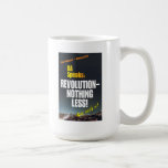 Revolution Nothing Less - mug mugs