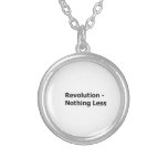 Revolution Nothing less- necklace necklaces