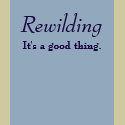 Rewilding. It's a good thing. t-shirts by anthropik Rewilding. It's a good thing. t-shirts