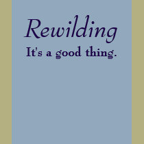 Rewilding. It's a good thing. t-shirts by anthropik Rewilding. It's a good thing. t-shirts