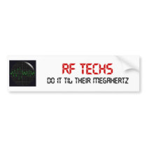 RF Techs Do It Til Their Megahertz bumper stickers