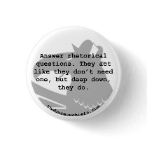 Rhetorical Question 1.25" Button