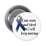 Rheumatoid Arthritis Awareness :: I am worn and... buttons