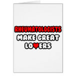 Rheumatologists Make Great Lovers Greeting Card