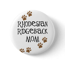 Rhodesian Ridgeback Mom Pinback Button