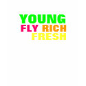 RICH, YOUNG, FLY, &, FRESH 2 t-shirts by breezyboi RICH, YOUNG, FLY, &, FRESH 2 t-shirts
