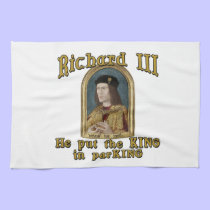 Richard III Put the King in ParKING tshirt kitchen towels