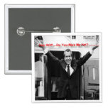 Richard Nixon "Miss Me Yet?" Funny Gifts & Tees Buttons