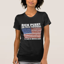Rick Perry T-Shirts Shirt Tee Shirts 2012 Presiden