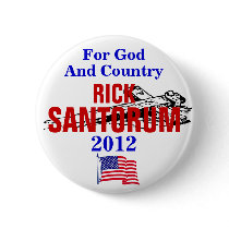 RICK SANTORUM FOR GOD AND COUNTRY 2012 BUTTON