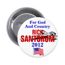 RICK SANTORUM FOR GOD AND COUNTRY 2012 BUTTON