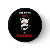 Rick Warren Hates Black Mass! button