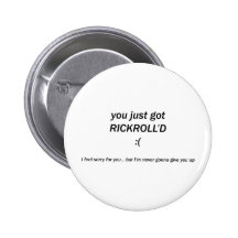 Rickroll'd Pinback Button