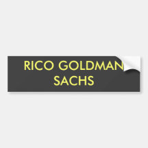 RICO GOLDMAN SACHS BUMPER STICKERS