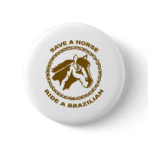 Ride A Brazilian buttons
