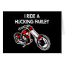 Ride Hucking Farley Black Greeting Card