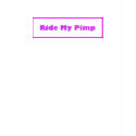 Ride My Pimp t-shirts