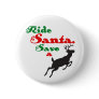 Ride Santa Save a Reindeer Button