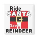 Ride Santa Save a Reindeer Magnet magnet