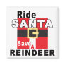 Ride Santa Save a Reindeer Magnet