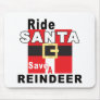 Ride Santa Save a Reindeer Mousepad