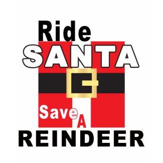 Ride Santa Save a Reindeer T-shirt shirt