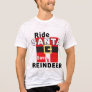 Ride Santa Save a Reindeer T-shirt