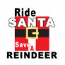 Ride Santa Save a Reindeer Tee