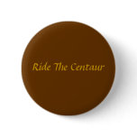Ride the Centaur Buttons