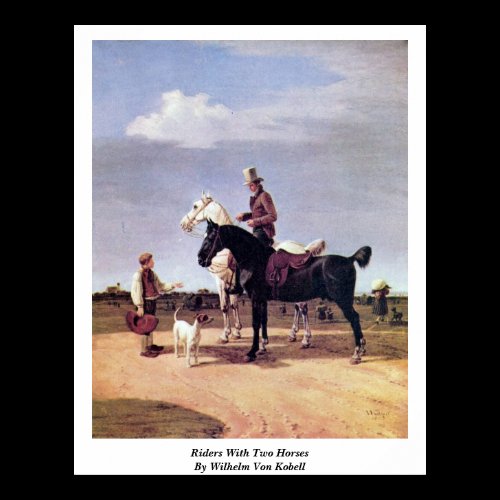 Riders With Two Horses By Wilhelm Von Kobell Poster