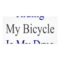Riding My Bicycle Is My Drug photo cards by Supernova23 Riding My Bicycle Is My Drug photo cards