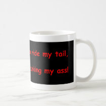 Riding my tail mugs