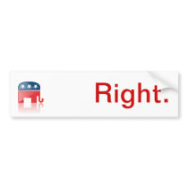 Right. Bumper Sticker