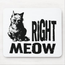 Right MEOW! Funny Evil Kitty Mousepad