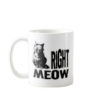 Right MEOW! Funny Evil Kitty Mug