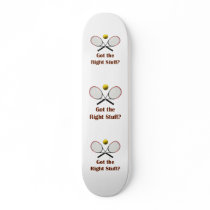 Right Stuff Tennis Skate Board