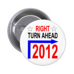 RIGHT TURN AHEAD 2012 PINBACK BUTTON