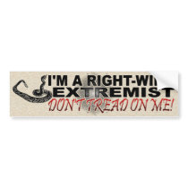 RIGHT-WING EXTREMIST bumper stickers by mr_bill2 RIGHT-WING EXTREMIST bumper stickers