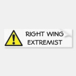 Right Wing Extremist Bumper Sticker