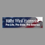Right Wing Extremist Bumper Sticker, Pro America