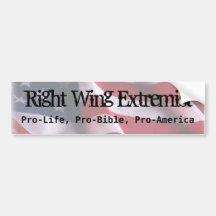 Right Wing Extremist, Pro-Life, Pro-Bi... Bumper Sticker