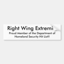 Right Wing Extremist, Proud Member of the Depar... Bumper Sticker
