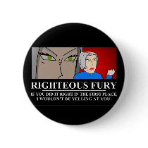 Righteous Fury Demotivator Pinback Button