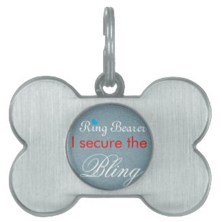 Ring Bearer I secure the Bling Pet Tag