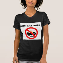 RIOTERS SUCK T-SHIRT