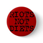 Riots Not Diets buttons