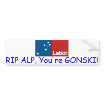 RIP ALP, you're GONSKI! Bumper Sticker